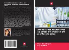 Обложка Aminoácidos responsivos ao stress do arsénico em plantas de arroz