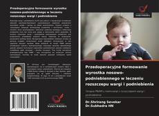 Couverture de Przedoperacyjne formowanie wyrostka nosowo-podniebiennego w leczeniu rozszczepu wargi i podniebienia