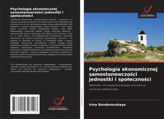 Buchcover von Psychologia ekonomicznej samostanowczości jednostki i społeczności