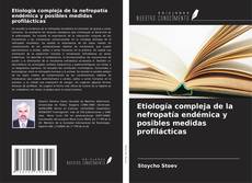 Copertina di Etiología compleja de la nefropatía endémica y posibles medidas profilácticas
