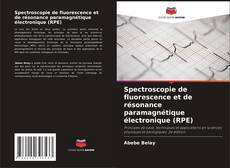 Spectroscopie de fluorescence et de résonance paramagnétique électronique (RPE)的封面