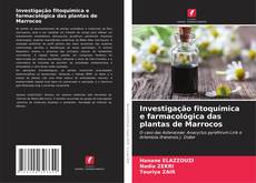 Borítókép a  Investigação fitoquímica e farmacológica das plantas de Marrocos - hoz