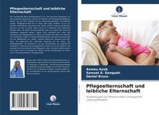 Bookcover of Pflegeelternschaft und leibliche Elternschaft