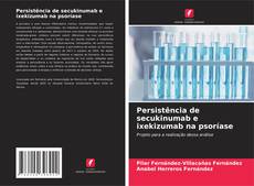 Bookcover of Persistência de secukinumab e ixekizumab na psoríase