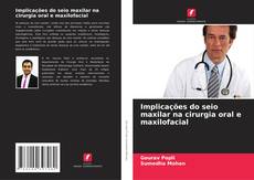 Bookcover of Implicações do seio maxilar na cirurgia oral e maxilofacial
