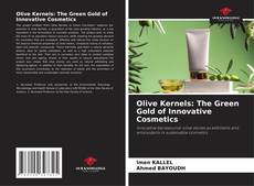Olive Kernels: The Green Gold of Innovative Cosmetics的封面