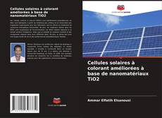 Обложка Cellules solaires à colorant améliorées à base de nanomatériaux TiO2