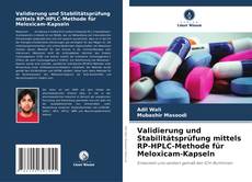 Обложка Validierung und Stabilitätsprüfung mittels RP-HPLC-Methode für Meloxicam-Kapseln