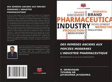 Buchcover von DES REMÈDES ANCIENS AUX PERCÉES MODERNES L'INDUSTRIE PHARMACEUTIQUE