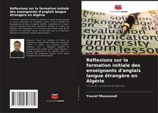 Обложка Réflexions sur la formation initiale des enseignants d'anglais langue étrangère en Algérie
