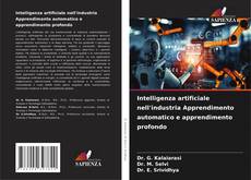 Intelligenza artificiale nell'industria Apprendimento automatico e apprendimento profondo kitap kapağı
