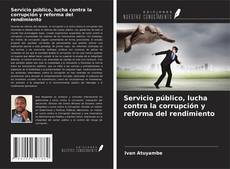 Servicio público, lucha contra la corrupción y reforma del rendimiento kitap kapağı