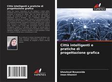 Bookcover of Città intelligenti e pratiche di progettazione grafica