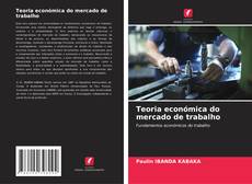 Borítókép a  Teoria económica do mercado de trabalho - hoz