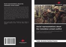 Bookcover of Social representations about the Colombian armed conflict