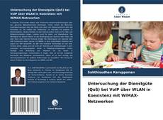 Bookcover of Untersuchung der Dienstgüte (QoS) bei VoIP über WLAN in Koexistenz mit WiMAX-Netzwerken