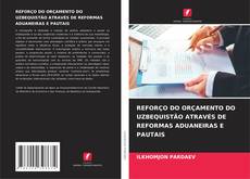 Couverture de REFORÇO DO ORÇAMENTO DO UZBEQUISTÃO ATRAVÉS DE REFORMAS ADUANEIRAS E PAUTAIS