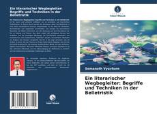 Capa do livro de Ein literarischer Wegbegleiter: Begriffe und Techniken in der Belletristik 