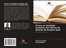 Stress et résultats scolaires des élèves du district de Kwabre East的封面