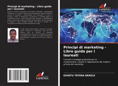 Обложка Principi di marketing - Libro guida per i laureati