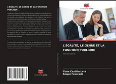 Capa do livro de L'ÉGALITÉ, LE GENRE ET LA FONCTION PUBLIQUE 