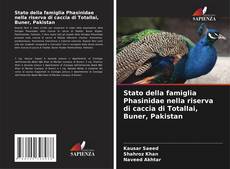 Stato della famiglia Phasinidae nella riserva di caccia di Totallai, Buner, Pakistan kitap kapağı