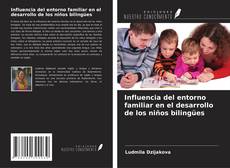 Copertina di Influencia del entorno familiar en el desarrollo de los niños bilingües