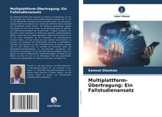 Couverture de Multiplattform-Übertragung: Ein Fallstudienansatz