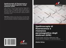 Buchcover von Spettroscopia di fluorescenza e risonanza paramagnetica degli elettroni (EPR)