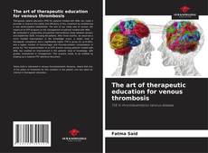 Portada del libro de The art of therapeutic education for venous thrombosis