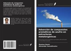 Couverture de Adsorción de compuestos aromáticos de azufre en estructuras metalorgánicas