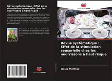 Capa do livro de Revue systématique : Effet de la stimulation sensorielle chez les nourrissons à haut risque 