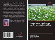 Copertina di Ekologiczne zwalczanie muchówki nasiennej lnu