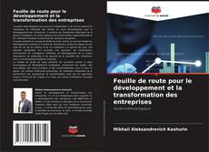 Bookcover of Feuille de route pour le développement et la transformation des entreprises