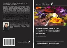 Bookcover of Farmacología natural con énfasis en los compuestos bioactivos