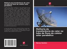 Buchcover von Melhoria da transferência de calor no tubo de fluxo do coletor solar parabólico