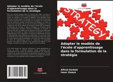 Portada del libro de Adopter le modèle de l'école d'apprentissage dans la formulation de la stratégie
