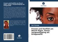 Capa do livro de Frauen und Konflikt am Mount Elgon, Kenia: Vergewaltigung als Kriegswaffe 