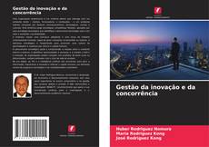 Borítókép a  Gestão da inovação e da concorrência - hoz