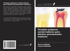 Buchcover von Terapias pulpares conservadoras para dientes permanentes maduros