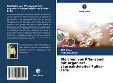 Buchcover von Bleichen von Pflanzenöl mit organisch-säureaktivierter Fuller-Erde