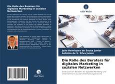 Обложка Die Rolle des Beraters für digitales Marketing in sozialen Netzwerken