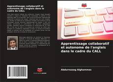 Bookcover of Apprentissage collaboratif et autonome de l'anglais dans le cadre du CALL