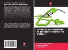 Avaliação das chalconas no processo oxidativo do biodiesel的封面