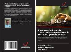 Porównanie kosztów zwalczania niepożądanych roślin w uprawie aceroli kitap kapağı