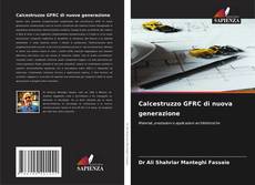 Bookcover of Calcestruzzo GFRC di nuova generazione