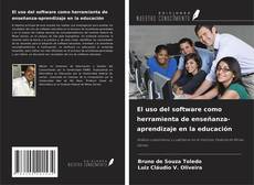 Copertina di El uso del software como herramienta de enseñanza-aprendizaje en la educación