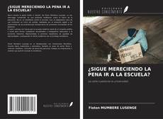 Copertina di ¿SIGUE MERECIENDO LA PENA IR A LA ESCUELA?