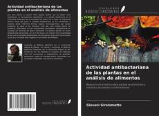 Copertina di Actividad antibacteriana de las plantas en el análisis de alimentos