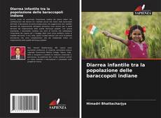 Bookcover of Diarrea infantile tra la popolazione delle baraccopoli indiane